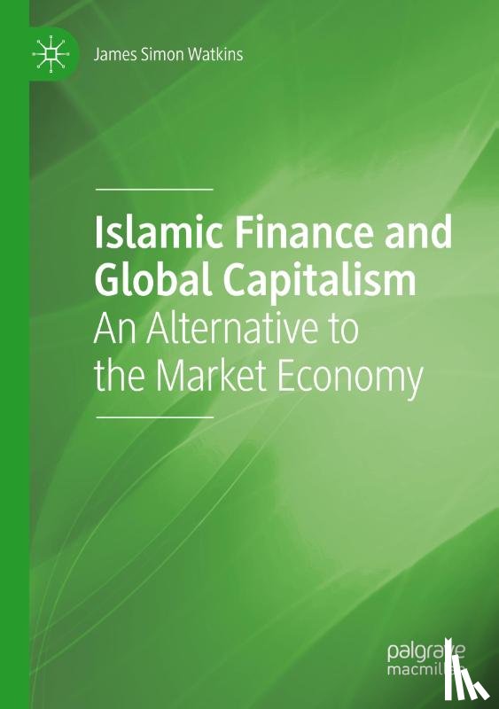 Watkins, James Simon - Islamic Finance and Global Capitalism