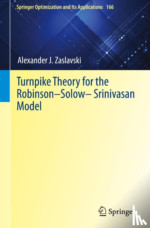 Zaslavski, Alexander J. - Turnpike Theory for the Robinson–Solow–Srinivasan Model