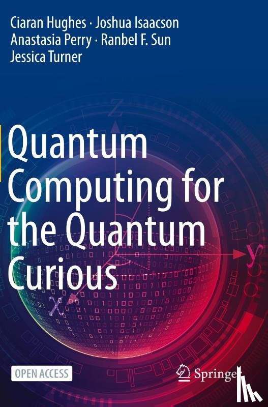 Hughes, Ciaran, Isaacson, Joshua, Perry, Anastasia, Sun, Ranbel F. - Quantum Computing for the Quantum Curious