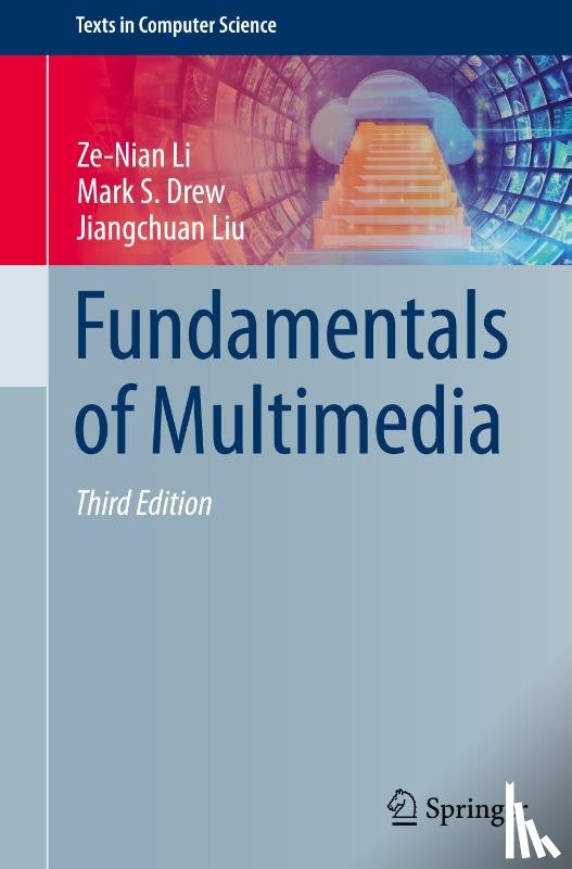 Li, Ze-Nian, Drew, Mark S., Liu, Jiangchuan - Fundamentals of Multimedia