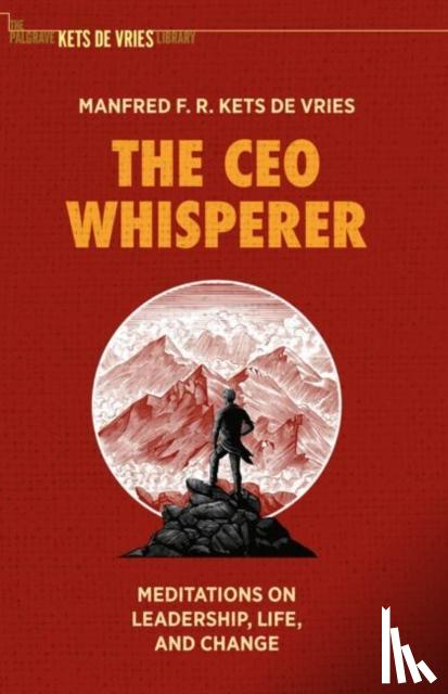 Kets de Vries, Manfred F. R. - The CEO Whisperer