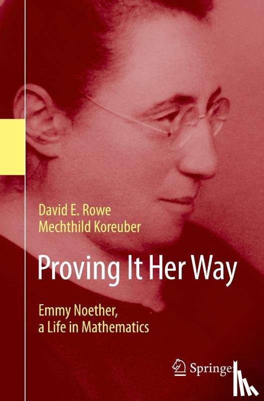 Rowe, David E., Koreuber, Mechthild - Proving It Her Way