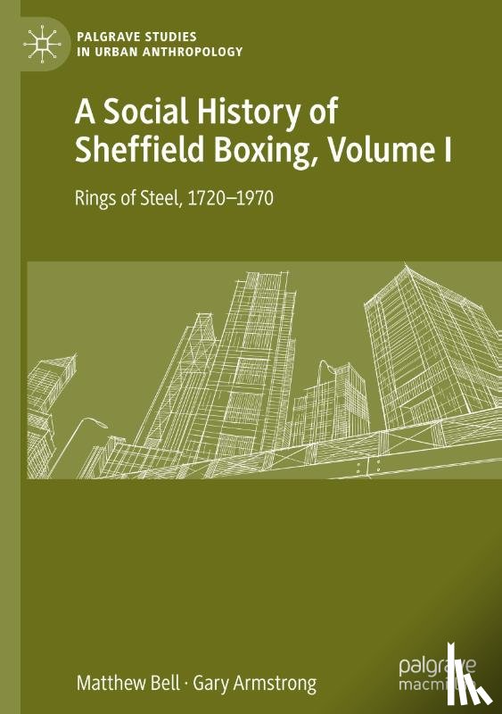 Armstrong, Gary, Bell, Matthew - A Social History of Sheffield Boxing, Volume I