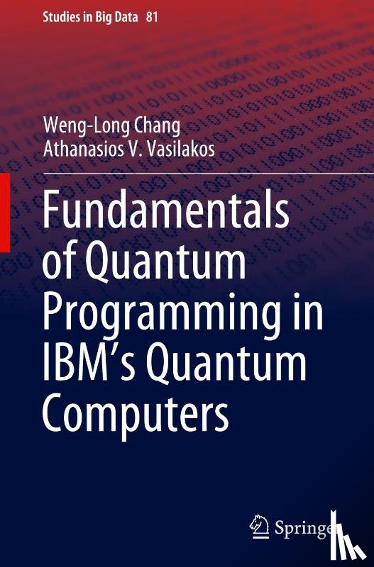 Chang, Weng-Long, Vasilakos, Athanasios V. - Fundamentals of Quantum Programming in IBM's Quantum Computers