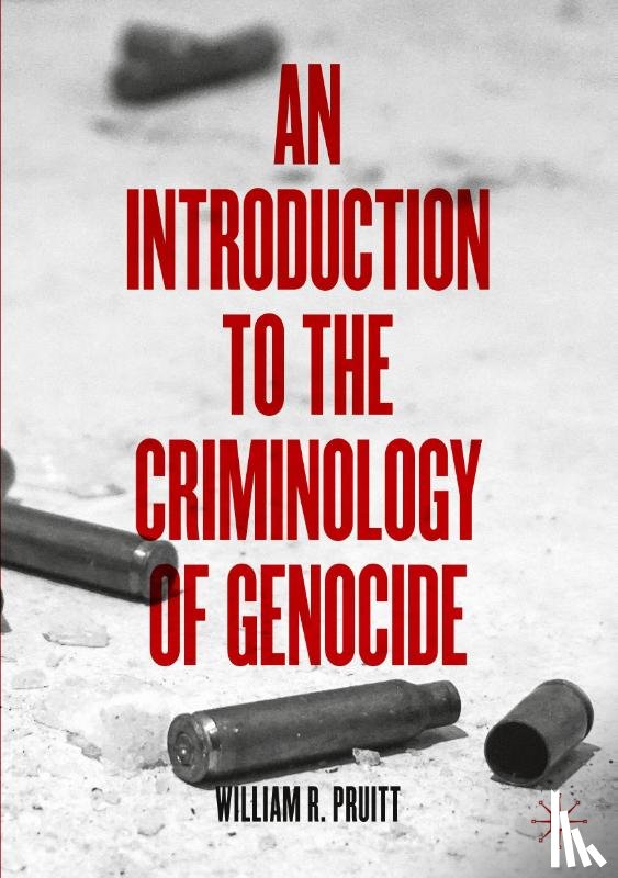 Pruitt, William R. - An Introduction to the Criminology of Genocide