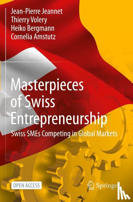 Jeannet, Jean-Pierre, Volery, Thierry, Bergmann, Heiko, Amstutz, Cornelia - Masterpieces of Swiss Entrepreneurship