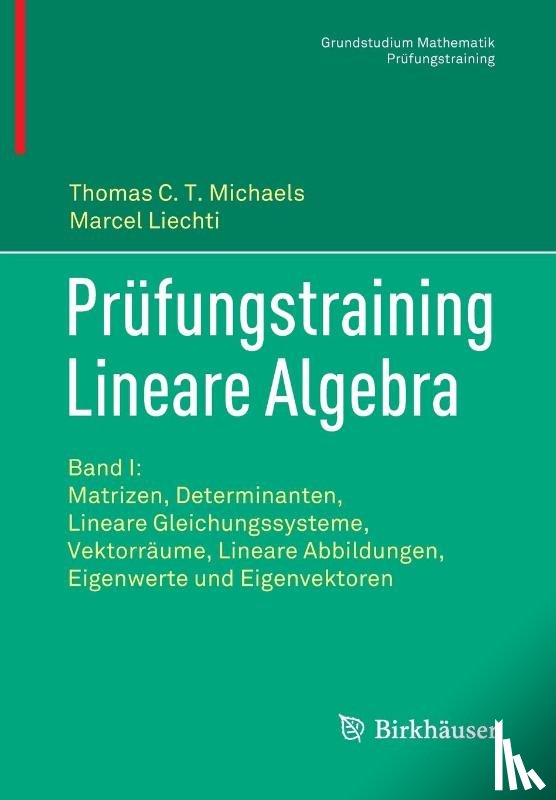 Michaels, Thomas C.T., Liechti, Marcel - Prufungstraining Lineare Algebra