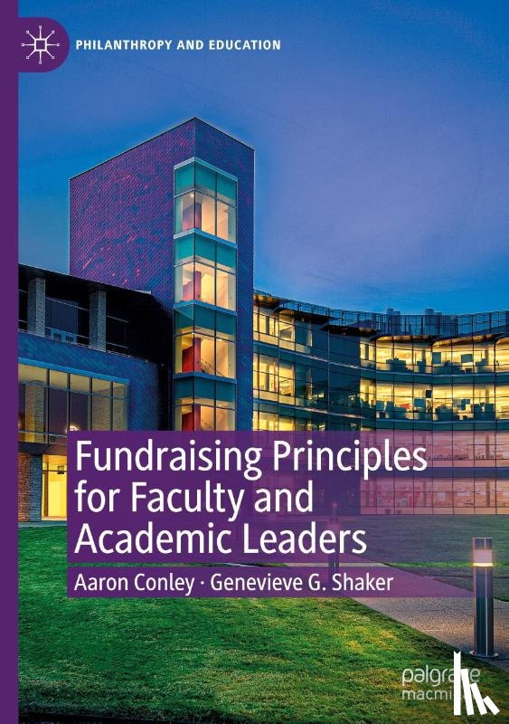 Conley, Aaron, Shaker, Genevieve G. - Fundraising Principles for Faculty and Academic Leaders