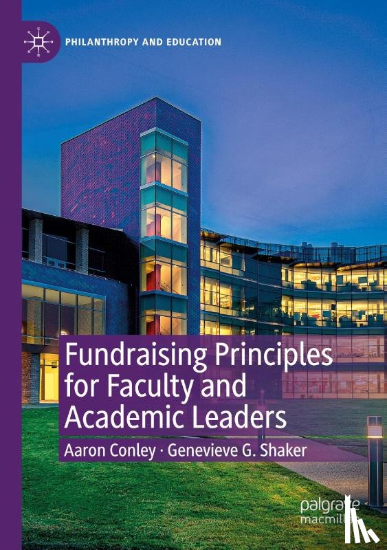 Conley, Aaron, Shaker, Genevieve G. - Fundraising Principles for Faculty and Academic Leaders