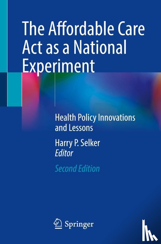  - The Affordable Care Act as a National Experiment