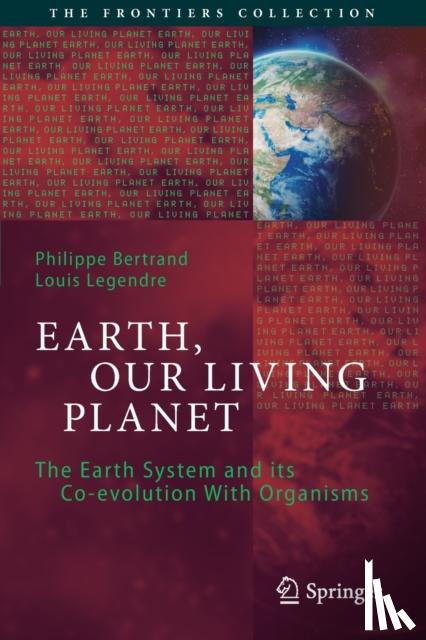 Bertrand, Philippe, Legendre, Louis - Earth, Our Living Planet