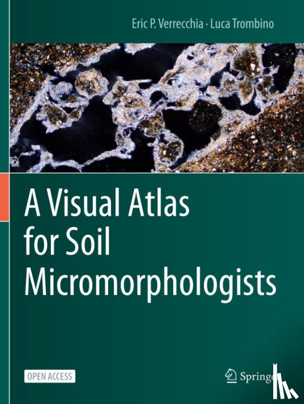Verrecchia, Eric P., Trombino, Luca - A Visual Atlas for Soil Micromorphologists