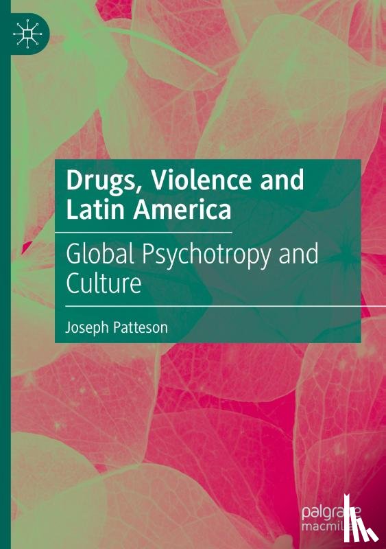Patteson, Joseph - Drugs, Violence and Latin America