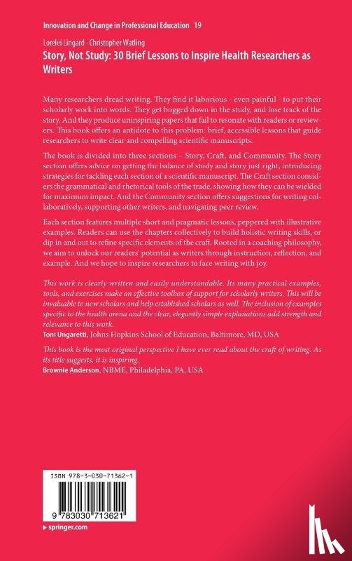 Lingard, Lorelei, Watling, Christopher - Story, Not Study: 30 Brief Lessons to Inspire Health Researchers as Writers