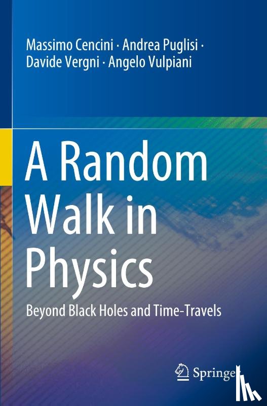 Cencini, Massimo, Puglisi, Andrea, Vergni, Davide, Vulpiani, Angelo - A Random Walk in Physics