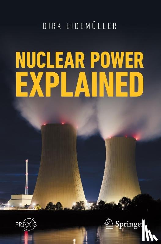 Eidemuller, Dirk - Nuclear Power Explained