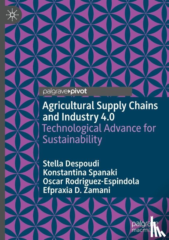 Despoudi, Stella, Spanaki, Konstantina, Rodriguez-Espindola, Oscar, Zamani, Efpraxia D. - Agricultural Supply Chains and Industry 4.0