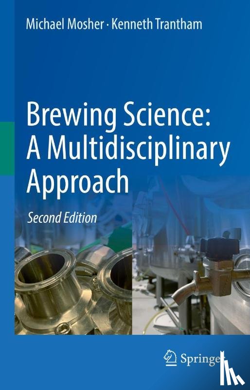 Mosher, Michael, Trantham, Kenneth - Brewing Science: A Multidisciplinary Approach