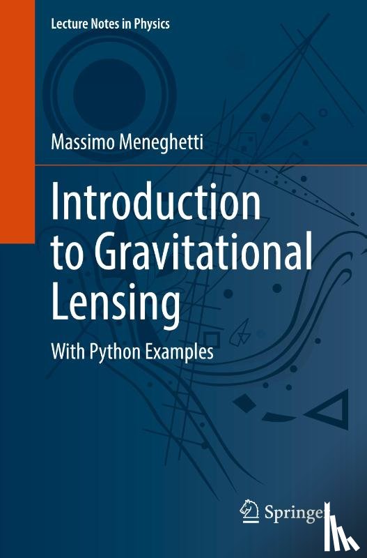 Meneghetti, Massimo - Introduction to Gravitational Lensing