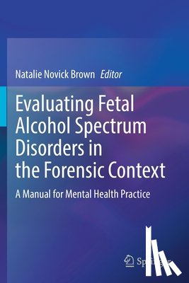  - Evaluating Fetal Alcohol Spectrum Disorders in the Forensic Context