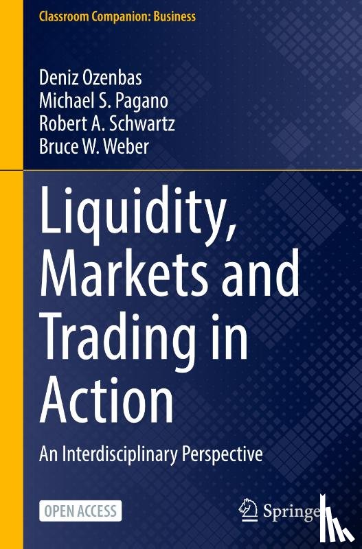 Ozenbas, Deniz, Pagano, Michael S., Schwartz, Robert A., Weber, Bruce W. - Liquidity, Markets and Trading in Action