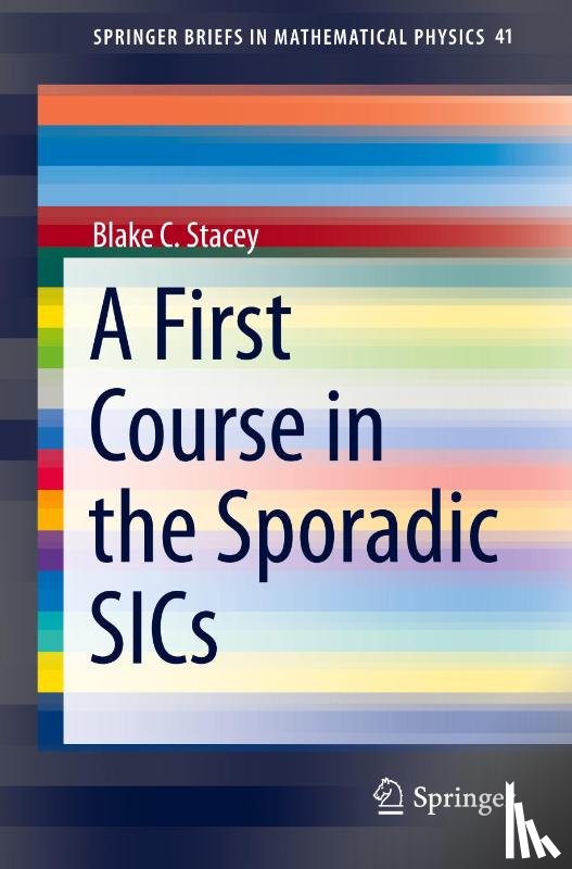 Stacey, Blake C. - A First Course in the Sporadic SICs