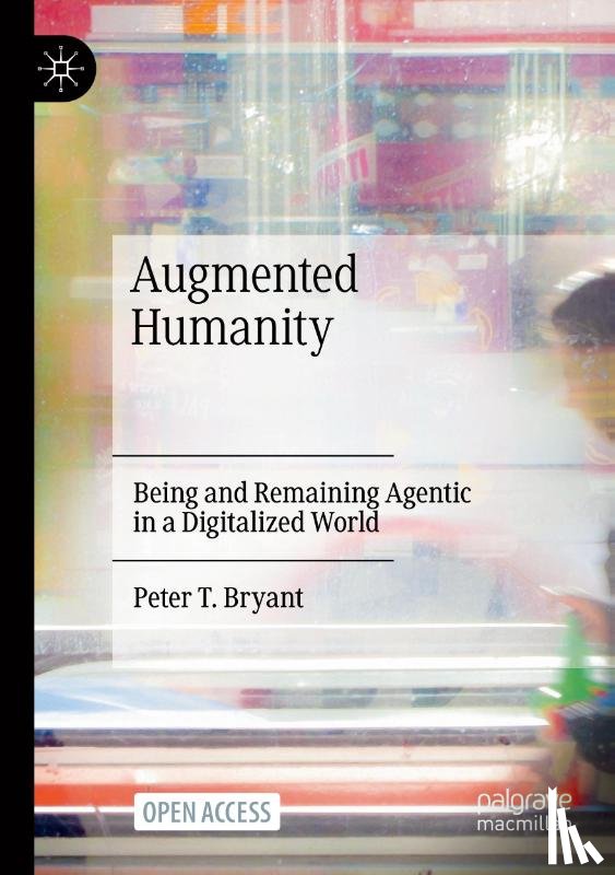 Bryant, Peter T. - Augmented Humanity
