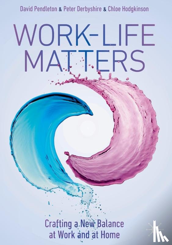 Pendleton, David, Derbyshire, Peter, Hodgkinson, Chloe - Work-Life Matters