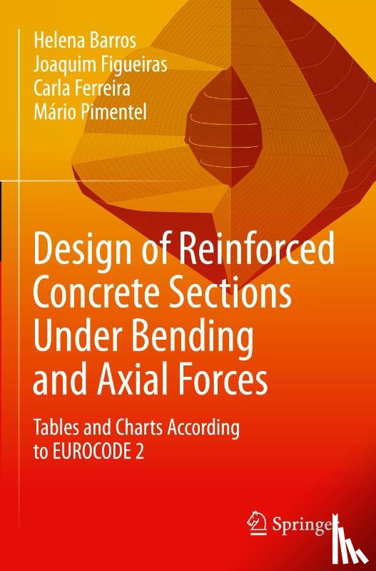 Barros, Helena, Figueiras, Joaquim, Ferreira, Carla, Pimentel, Mario - Design of Reinforced Concrete Sections Under Bending and Axial Forces