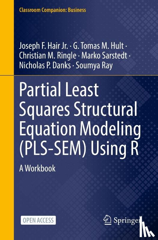 Hair Jr., Joseph F., Hult, G. Tomas M., Ringle, Christian M., Sarstedt, Marko - Partial Least Squares Structural Equation Modeling (PLS-SEM) Using R