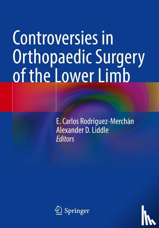  - Controversies in Orthopaedic Surgery of the Lower Limb