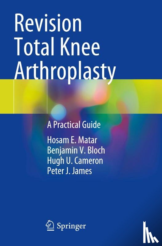 Matar, Hosam E., Bloch, Benjamin V., Cameron, Hugh U., James, Peter J. - Revision Total Knee Arthroplasty