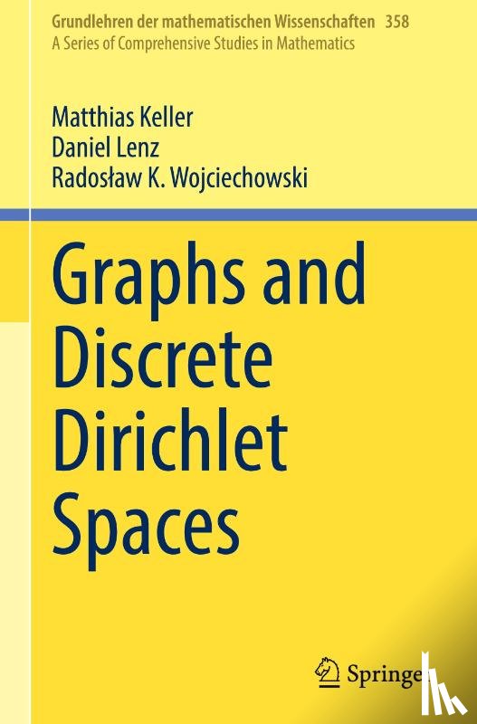Keller, Matthias, Lenz, Daniel, Wojciechowski, Radoslaw K. - Graphs and Discrete Dirichlet Spaces