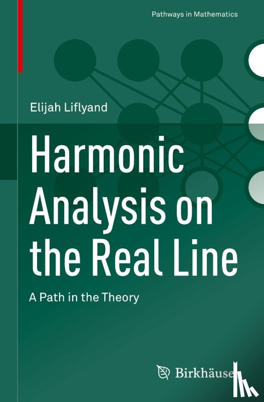 Liflyand, Elijah - Harmonic Analysis on the Real Line