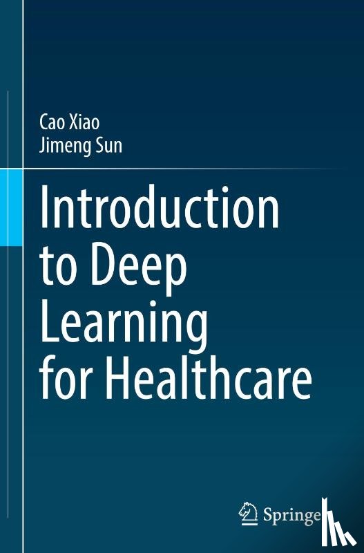 Xiao, Cao, Sun, Jimeng - Introduction to Deep Learning for Healthcare