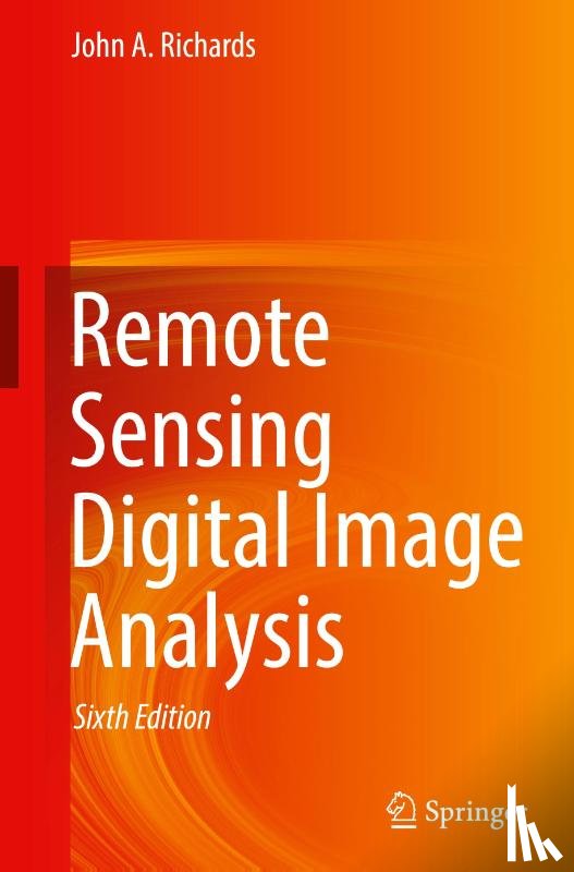 Richards, John A. - Remote Sensing Digital Image Analysis