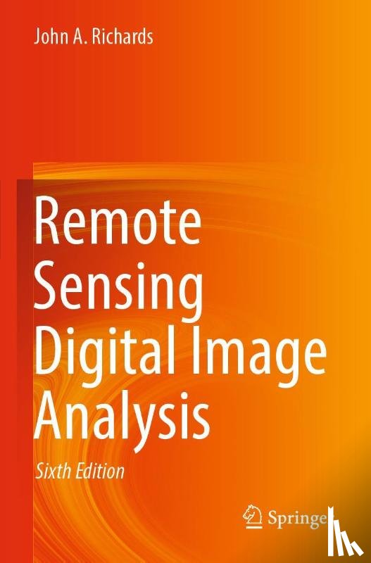 Richards, John A. - Remote Sensing Digital Image Analysis