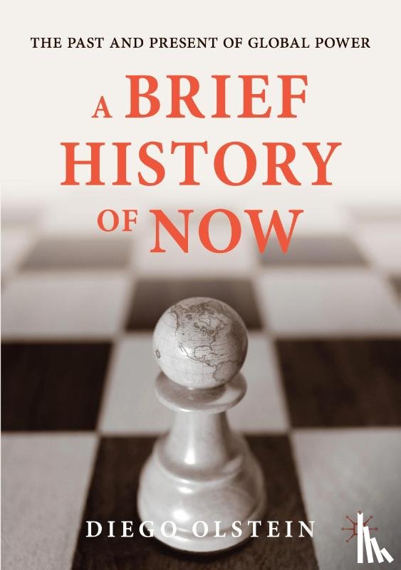 Olstein, Diego - A Brief History of Now