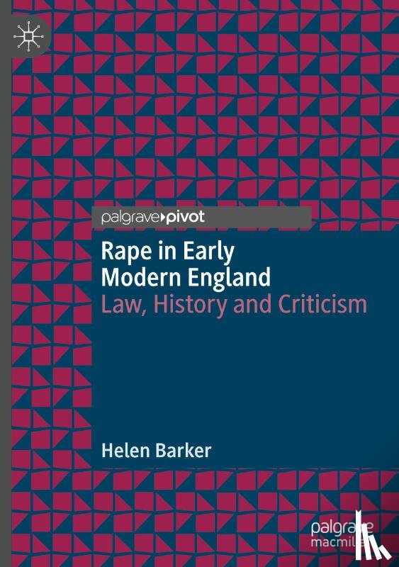 Barker, Helen - Rape in Early Modern England