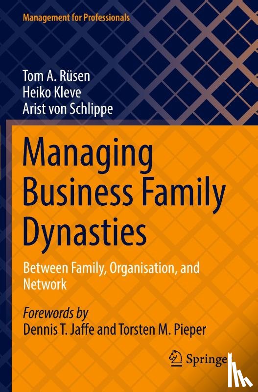 Rusen, Tom A., Kleve, Heiko, von Schlippe, Arist - Managing Business Family Dynasties