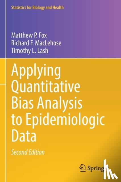 Fox, Matthew P., MacLehose, Richard F., Lash, Timothy L. - Applying Quantitative Bias Analysis to Epidemiologic Data