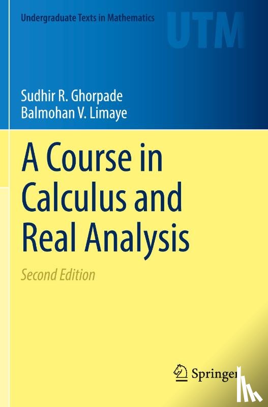 Ghorpade, Sudhir R., Limaye, Balmohan V. - A Course in Calculus and Real Analysis