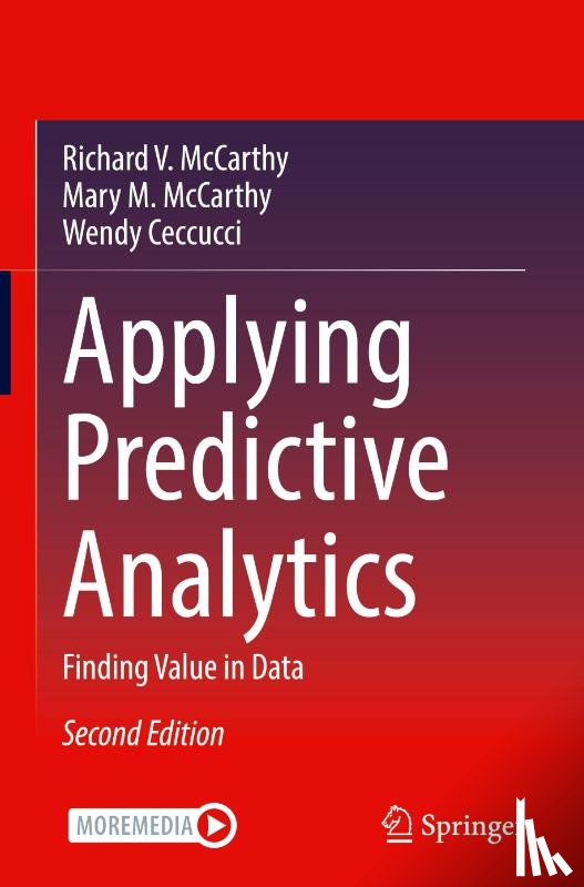 McCarthy, Richard V., McCarthy, Mary M., Ceccucci, Wendy - Applying Predictive Analytics