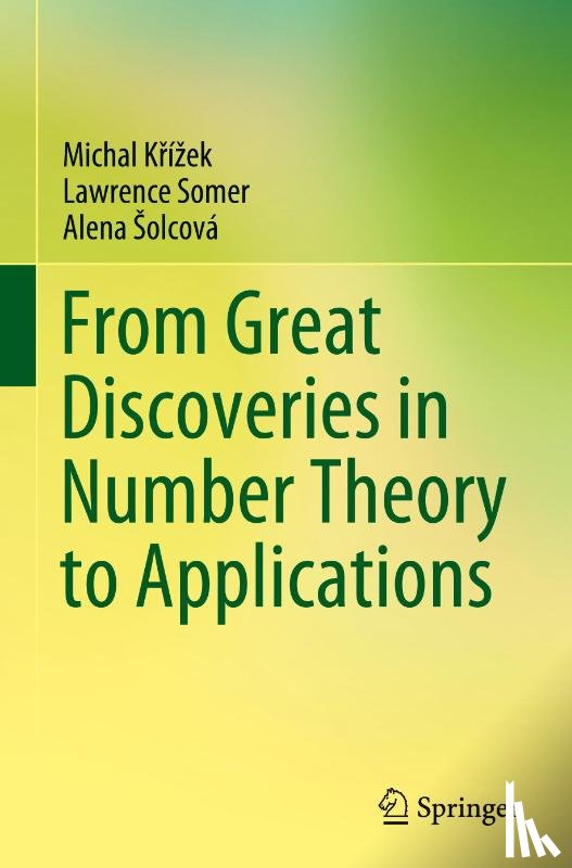 Krizek, Michal, Somer, Lawrence, Solcova, Alena - From Great Discoveries in Number Theory to Applications