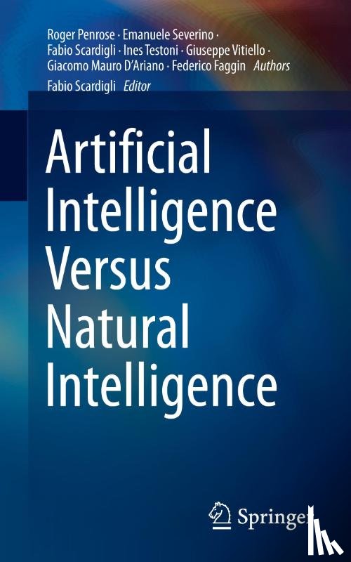 Penrose, Roger, Severino, Emanuele, Scardigli, Fabio, Testoni, Ines - Artificial Intelligence Versus Natural Intelligence