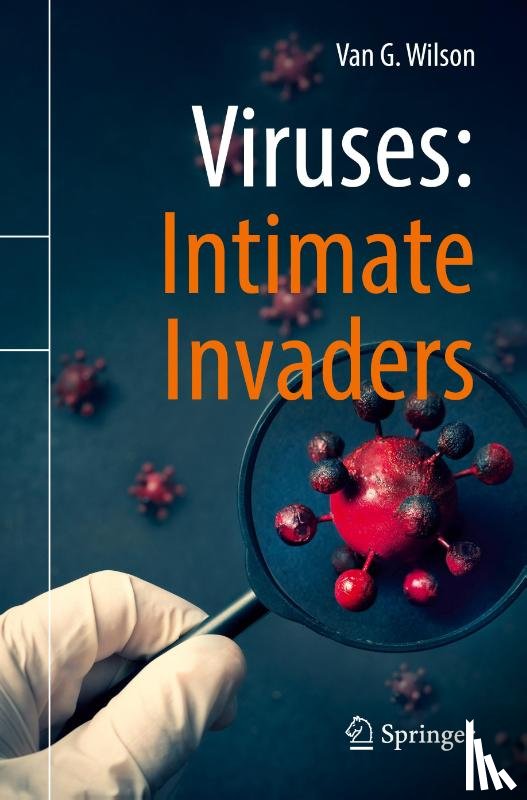 Wilson, Van G. - Viruses: Intimate Invaders