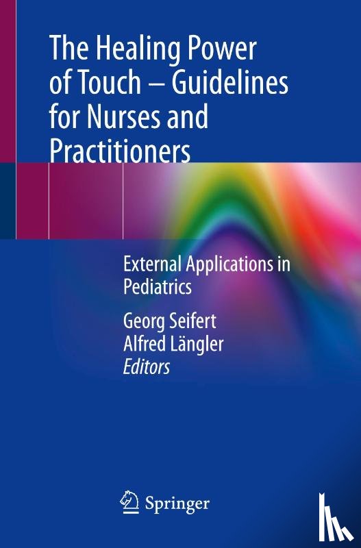  - The Healing Power of Touch – Guidelines for Nurses and Practitioners
