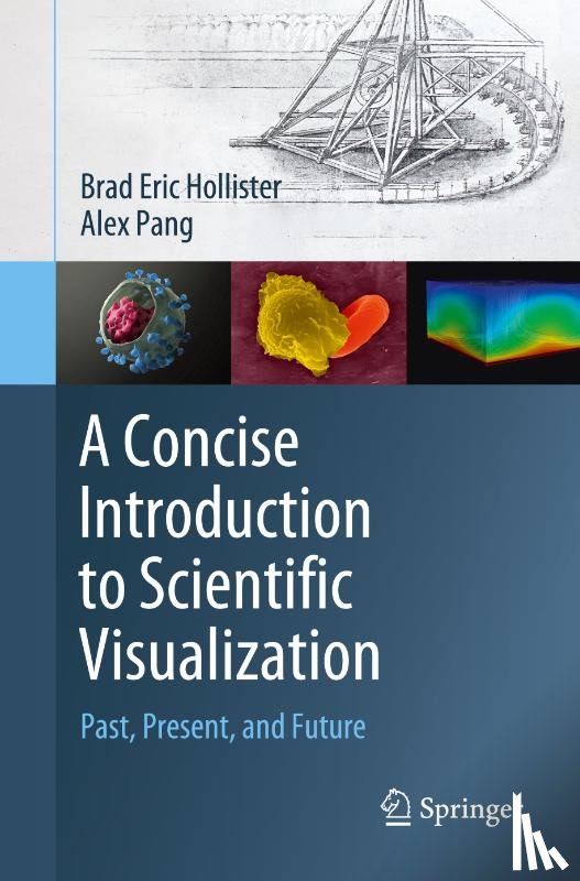 Hollister, Brad Eric, Pang, Alex - A Concise Introduction to Scientific Visualization