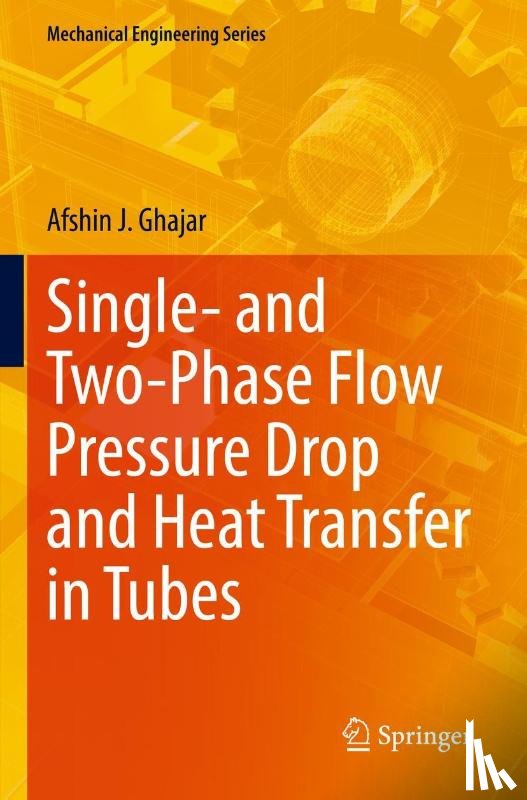 Ghajar, Afshin J. - Single- and Two-Phase Flow Pressure Drop and Heat Transfer in Tubes