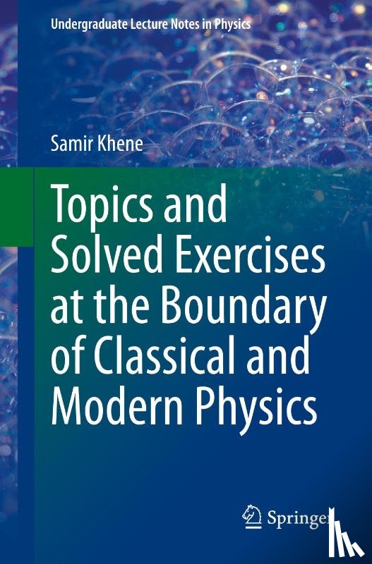 Khene, Samir - Topics and Solved Exercises at the Boundary of Classical and Modern Physics